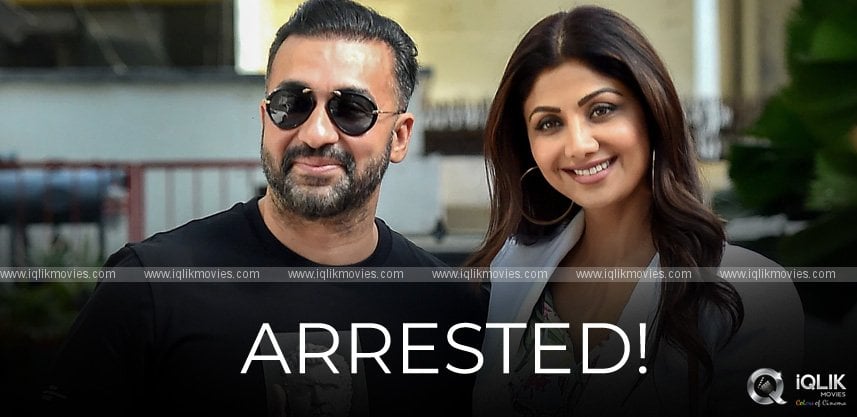 shilpa-shetty-husband-raj-kundra-arrested-in-pornography-case