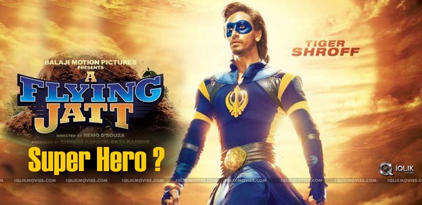 tiger-shroff-a-flying-jatt-movie-details