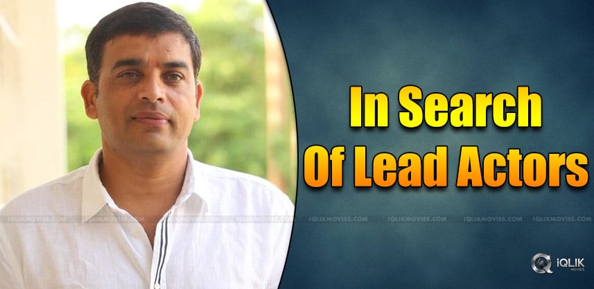 dil-raju-in-search-of-artists-for-next-movie