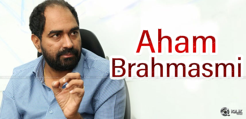 director-krish-aham-brahmasmi-details-