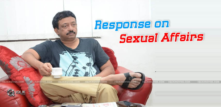 ram-gopal-varma-response-on-sexual-affairs