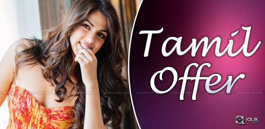 rhea-chakraborty-landed-with-a-tamil-offer