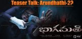 bhaagamathie-teaser-talk-details-