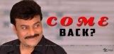 chiranjeevi-re-entry-into-films-from-politics