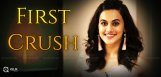 tapsee-revealed-about-her-first-crush