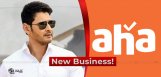 Mahesh-New-Business-May-Compete-Aha-ott