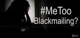 MeToo-Blackmailing-Started