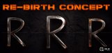 rrr-movie-coming-with-re-birth-concept