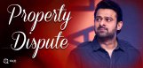 prabhas-property-dispute