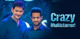 buzz-jr-ntr-mahesh-babu-in-a-multistarrer