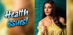kajal-about-health-issues