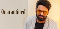 prabhas-quarantined-amid-covid-second-wave