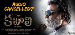 speculations-on-rajnikanth-kabali-audio-cancelled