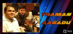 thaman-makes-mahesh-babu-sing-a-song-in-aagadu