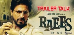 shahrukhkhan-mahirakhan-raees-trailer-talk-details