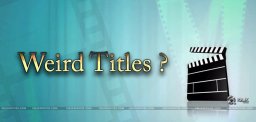 weird-title-mania-in-tollywood-details