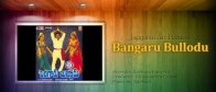 Bangaru-Bullodu